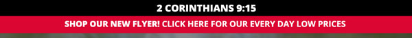 Shop Our New Flyer! Click Here For Our Every Day Low Prices